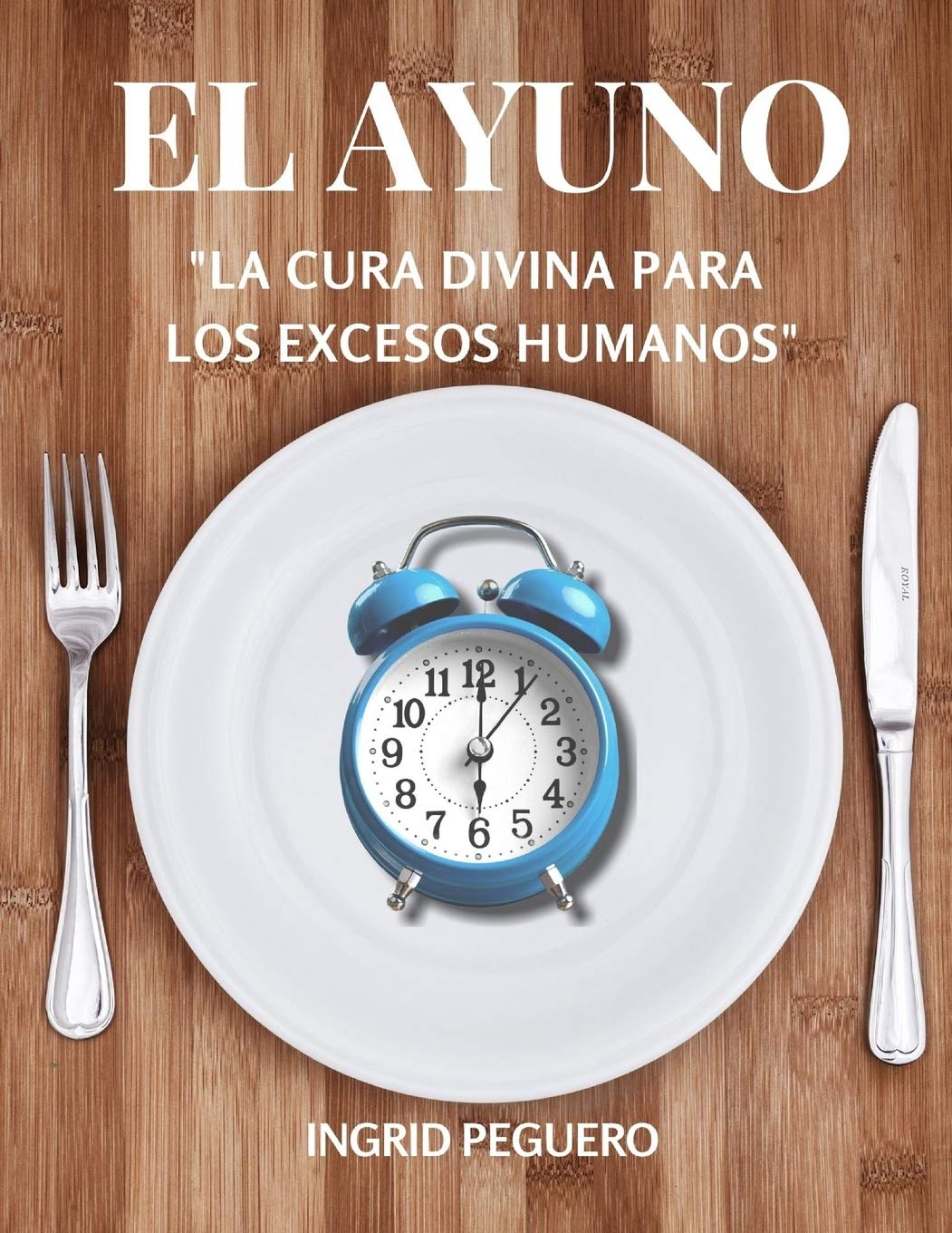 El Ayuno - La Cura Divina Para Los Excesos Humanos