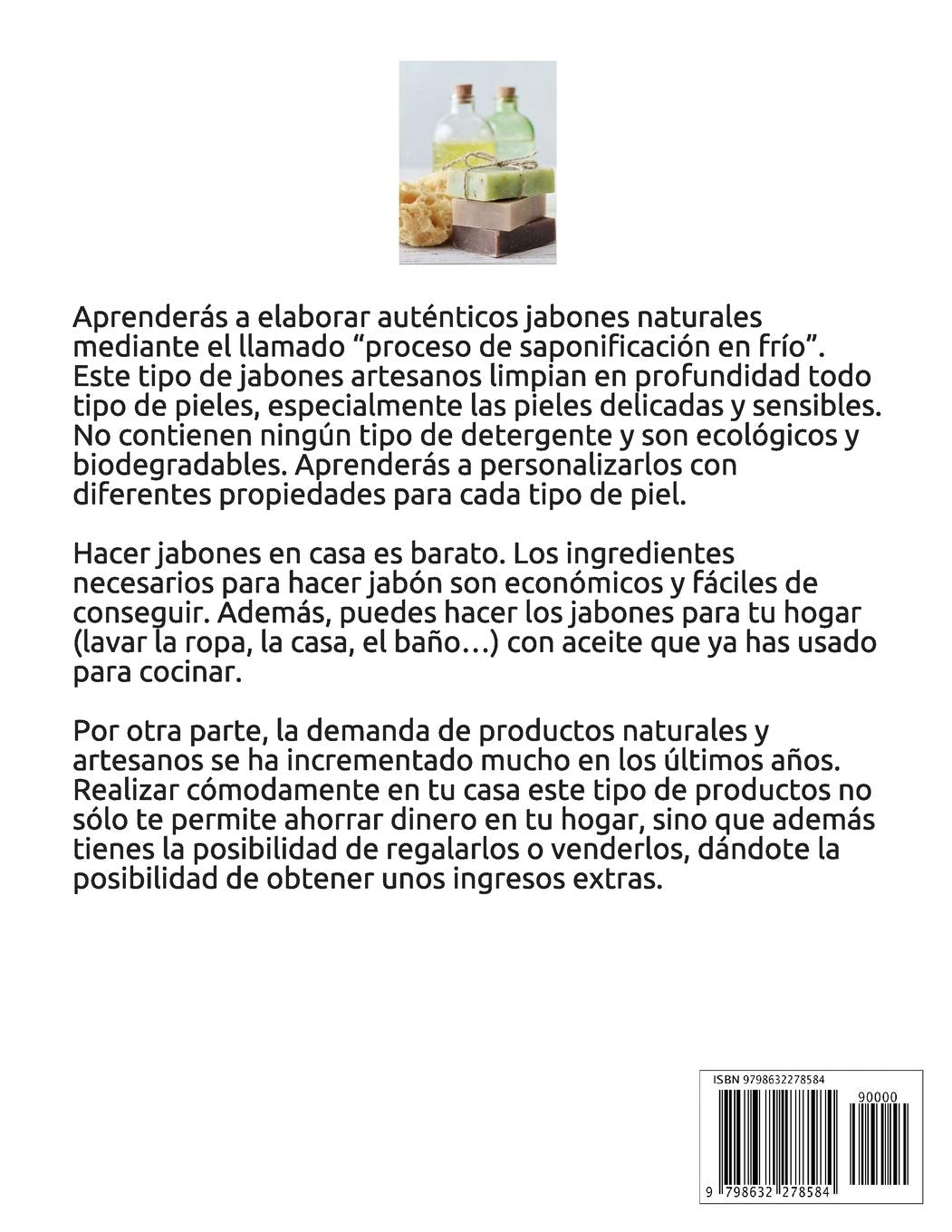 Handmade Soap: Guide to Learn Step by Step to Make Authentic Natural Soaps the Easy Way
