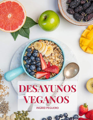 Desayunos Veganos: Sobre 100 Recetas Faciles de Realizar de Desayunos Deliciosos y Naturales