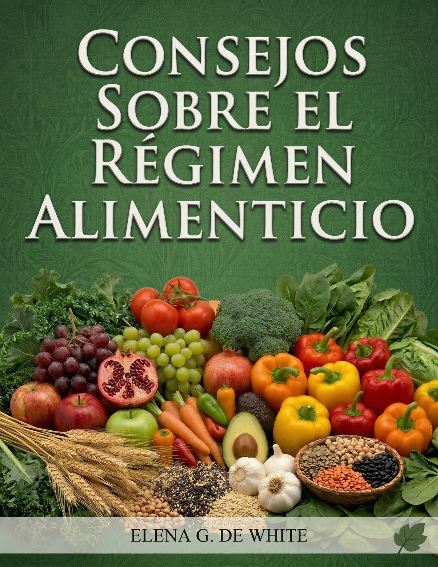 Consejos Sobre el Régimen Alimenticio de Elena G White (PDF GRATIS)